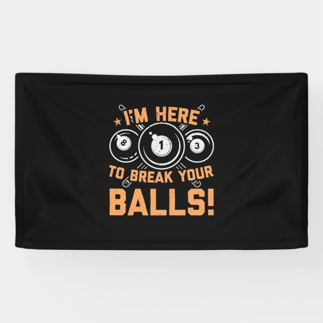 Banderoles Billiards Player | I Am Here To Play With Pools (Horizontal)