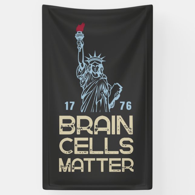 Banderoles Brain Cells Matter Statue of Liberty Anti Trump (Vertical)