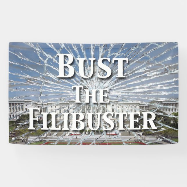 Banderoles Bust The Filibuster (Horizontal)