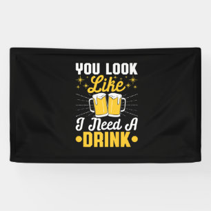 Banderoles Buveur de bière J'ai besoin d'un verre Bière Anniv
