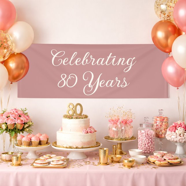 Banderoles Célébration de 80 Ans Dusty Rose Écriture Élégante (Dusty rose "Celebrating 80 years" birthday party banner)