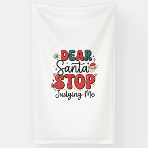 Banderoles Cher Père Noël Arrête de Me Juger Design de Noël (