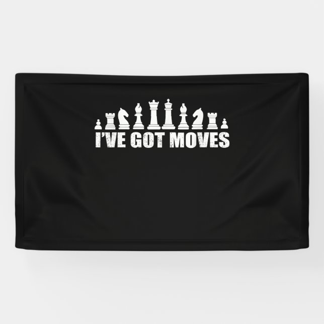 Banderoles Chess Set Pieces Ive Got Move Lovers (Horizontal)
