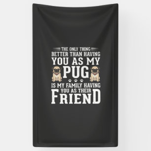 Banderoles Citation sur l'amitié du chien Pug avec la famille