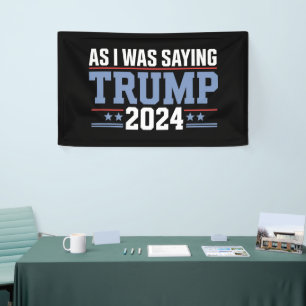 Banderoles Comme j'étais en train de dire Trump Élection 2024