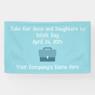 Banderoles Custom Take Our Sons and Daughters to Work 2025