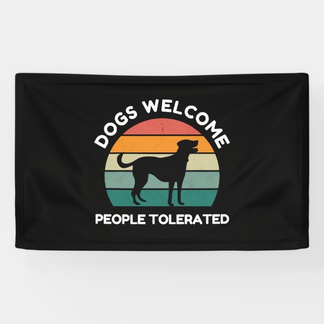 Banderoles Dogs Welcome, People Tolerated - Funny Dog Lover (Horizontal)