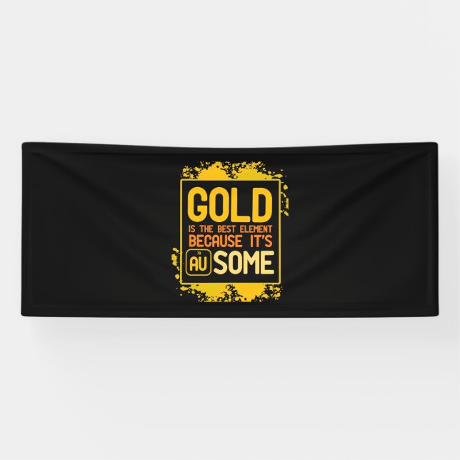 Banderoles Don de scientifique | L'Or Est Le Meilleur Élément (Horizontal)