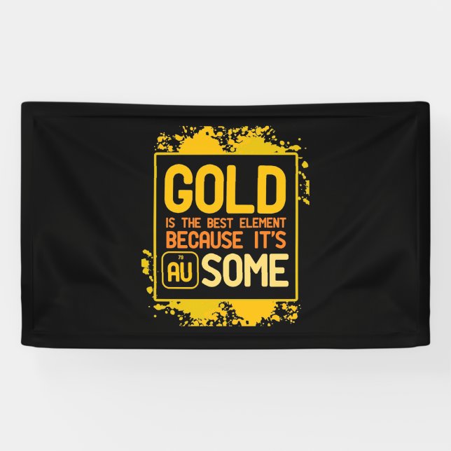 Banderoles Don de scientifique | L'Or Est Le Meilleur Élément (Horizontal)