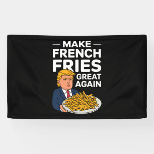 Banderoles Donald Trump 2024 Rendez la frite française grande