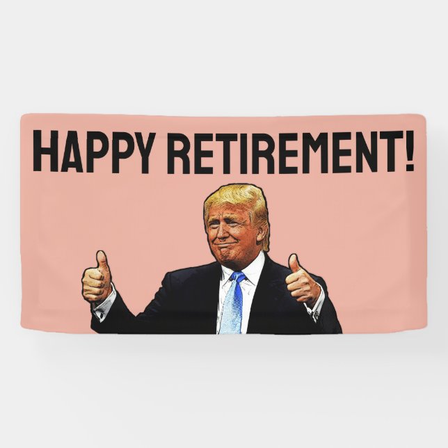 BANDEROLES DONALD TRUMP HEUREMENT RETRAITE PARTY BANNER (Horizontal)