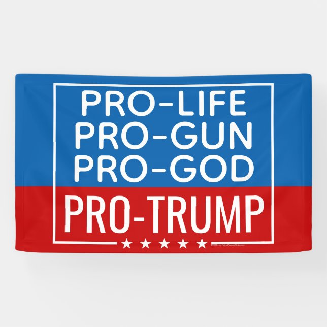 Banderoles Donald Trump Pro-Life Pro-Gun Pro-God (Horizontal)