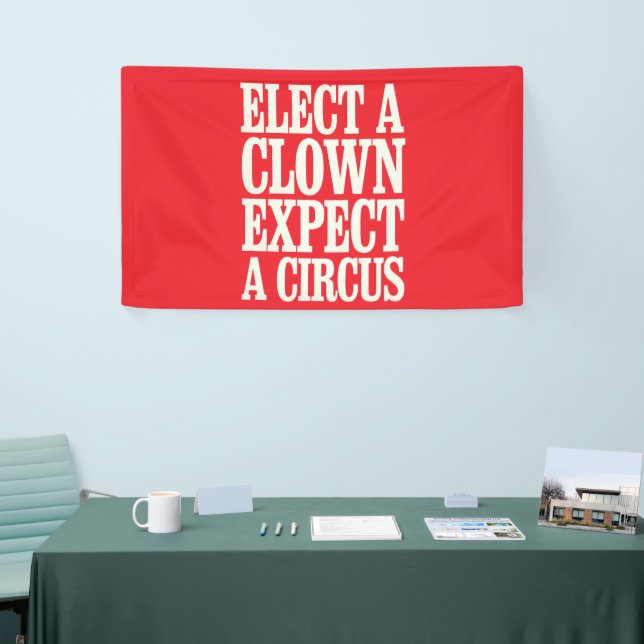 Banderoles Élection D'Un Clown Attendez-Vous À Un Cirque Anti (Salon professionnel)