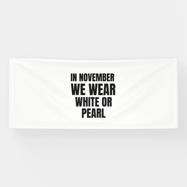 Banderoles En novembre nous portons blanc ou perle cancer du  (Horizontal)
