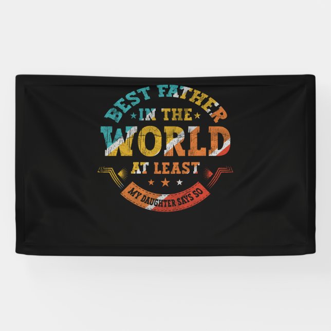 Banderoles Fathers Day Best Father in the World Daughter says (Horizontal)