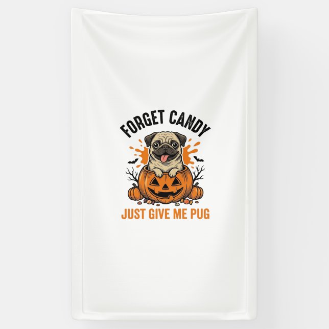 Banderoles Funny Halloween Pug Forget Candy Shirt Design_1 (Vertical)