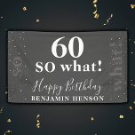 Banderoles Funny Inspirational Black 60 Alors quel 60e annive<br><div class="desc">Funny Inspirational 60 Alors quelle bannière de 60e anniversaire. Citation moderne, inspirante et drôle 60 Alors ce qui est en typographie blanche tendance sur arrière - plan noir. Personnalisez avec votre nom et faites votre propre bannière de fête d'anniversaire unique. Idéal pour celui qui fête le soixantième anniversaire et qui...</div>