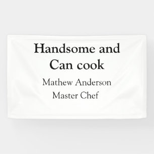Banderoles Handsome et peut cuisiner ajouter nom maître chef 