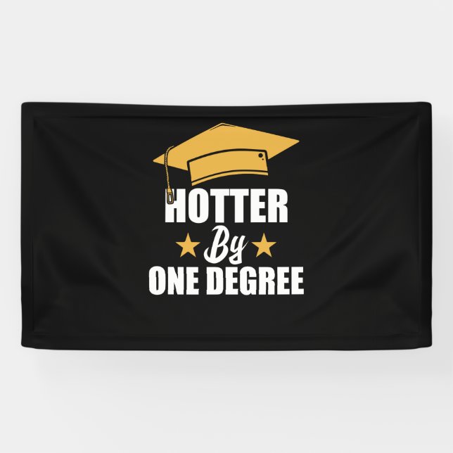 Banderoles Hotter By One Degree Funny Graduate Student (Horizontal)