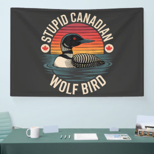 Banderoles Humour de loon d'oiseau de loup canadien stupide