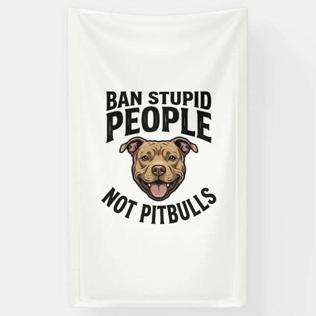 Banderoles Interdire les gens stupides pas les Pitbulls Vinta (Vertical)