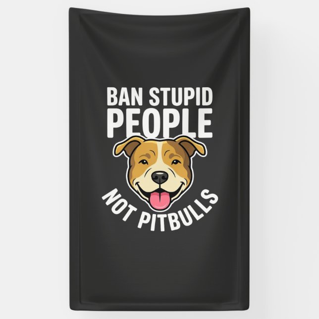 Banderoles Interdire les gens stupides pas Pitbulls Chien (Vertical)