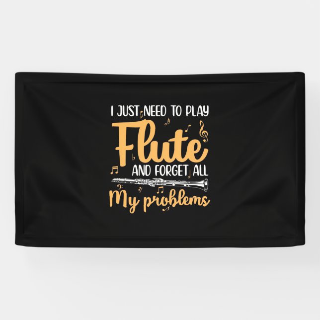Banderoles J'Ai Juste Besoin De Jouer De La Flûte (Horizontal)