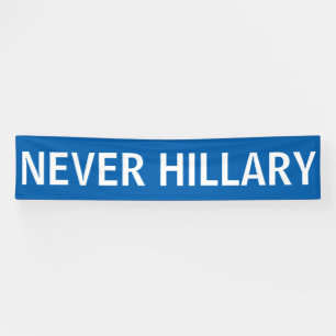 Banderoles JAMAIS HILLARY pour le président 2016