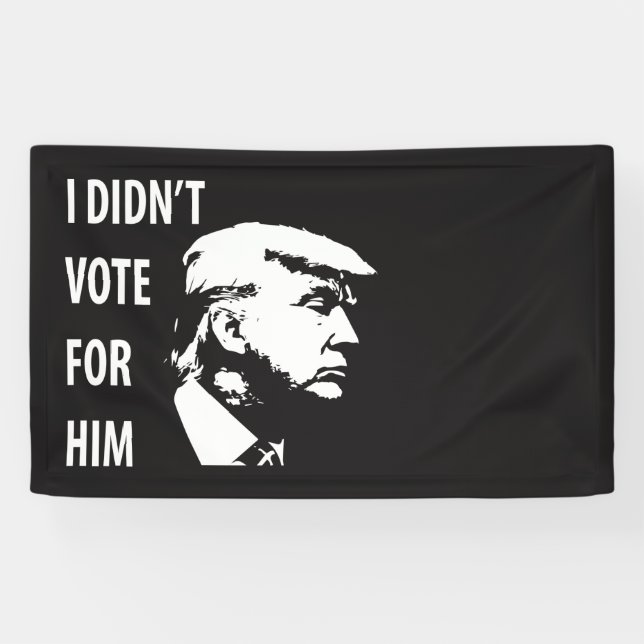 Banderoles Je n'ai pas voté pour Trump (Horizontal)