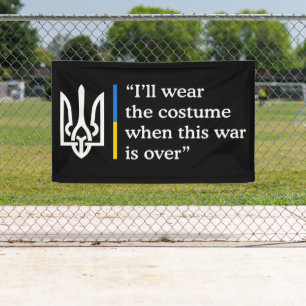 Banderoles Je porterai le costume quand cette guerre sera fin