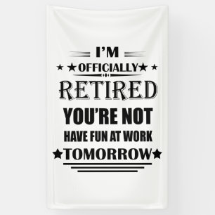 Banderoles Je suis officiellement à la retraite drôles cadeau