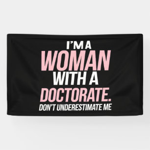 Banderoles Je suis une femme avec un doctorat amusant doctora