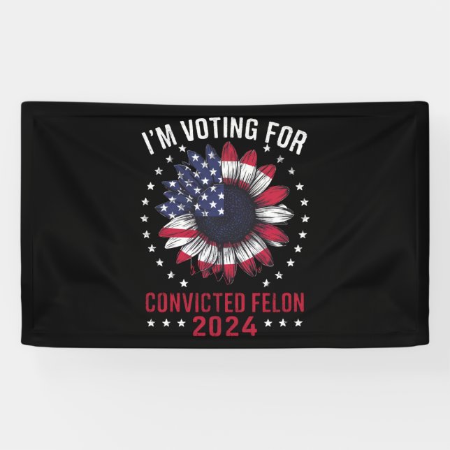 Banderoles Je vote pour le condamné Felon Pro Trump 2024 (Horizontal)