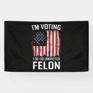 Banderoles Je vote pour le condamné Felon Pro Trump 2024
