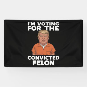 Banderoles Je vote pour le condamné Felon Pro Trump 2024