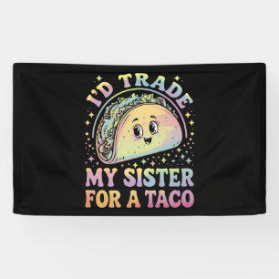 Banderoles J'échangerais ma soeur contre un Taco Cinco De May