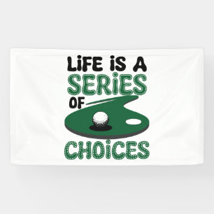 Banderoles La vie est une série de choix, Golf