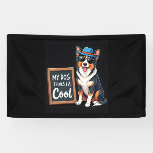 Banderoles Le berger australien My Dog pense que je suis Cool