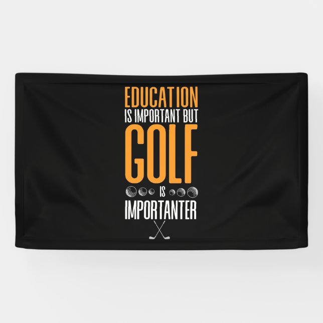 Banderoles Le Golf Est Plus Important Que L'Éducation (Horizontal)