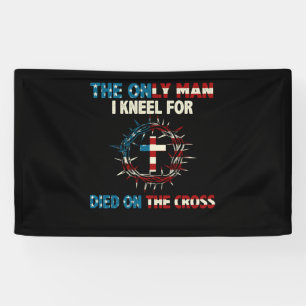 Banderoles Le Seul Homme Que J'Ai Kneel Pour Mort Sur La Croi