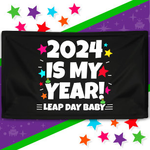 Banderoles Leap Year Day 2024 Is My Year Feb 29th Birthday