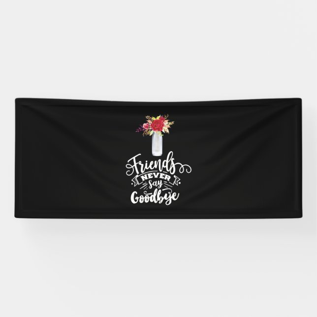 Banderoles Les amis ne disent jamais adieu (Horizontal)