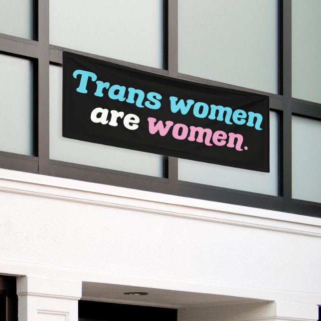 Banderoles Les femmes trans sont des femmes (Bâtiment extérieur)