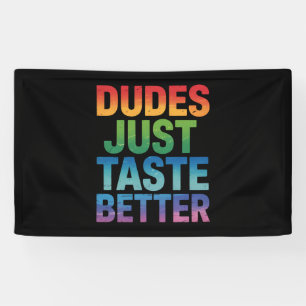 Banderoles Les mecs ont juste meilleur goût Drôle Fierté gay 