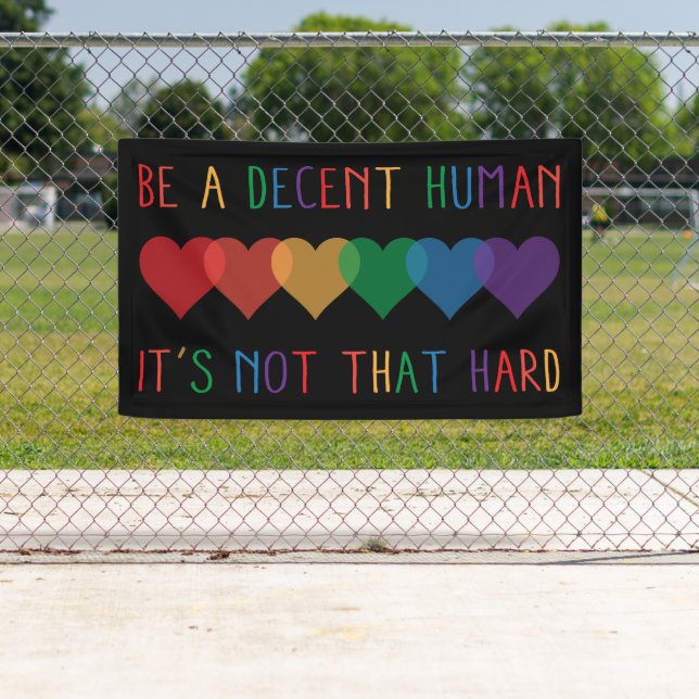 Banderoles LGBT Heart Retro Be A Decent Human Ce n'est pas qu (En situation)