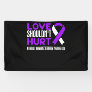 Banderoles Love Shouldn't Hurt National Domestic Violence