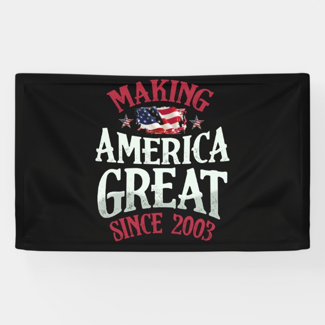 Banderoles Making America Great Since 2003 19th Birthday USA (Horizontal)