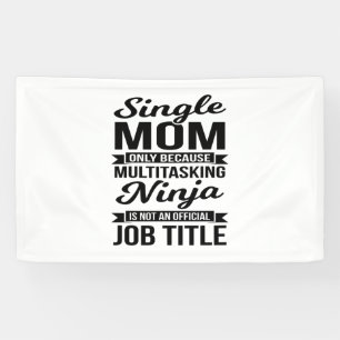 Banderoles Maman célibataire multitâche Ninja
