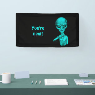 Banderoles Mauvais Alien, Tu es le prochain !
