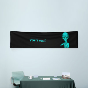 Banderoles Mauvais Alien, Tu es le prochain !